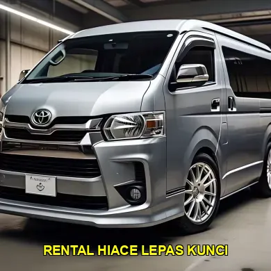 rental hiace lepas kunci